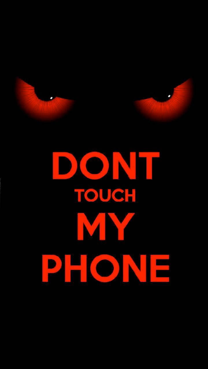 Don't Touch My Phone Wallpaper