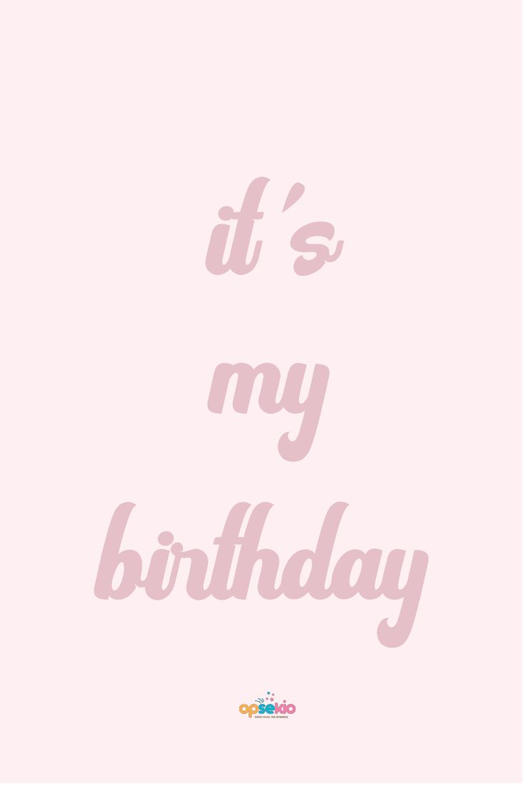 It Is My Birthday Wallpaper